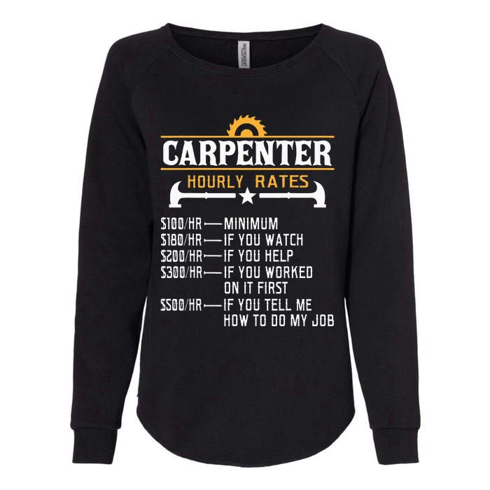 Carpenter Hourly Rate Funny Carpentry Woodworking Womens California Wash Sweatshirt