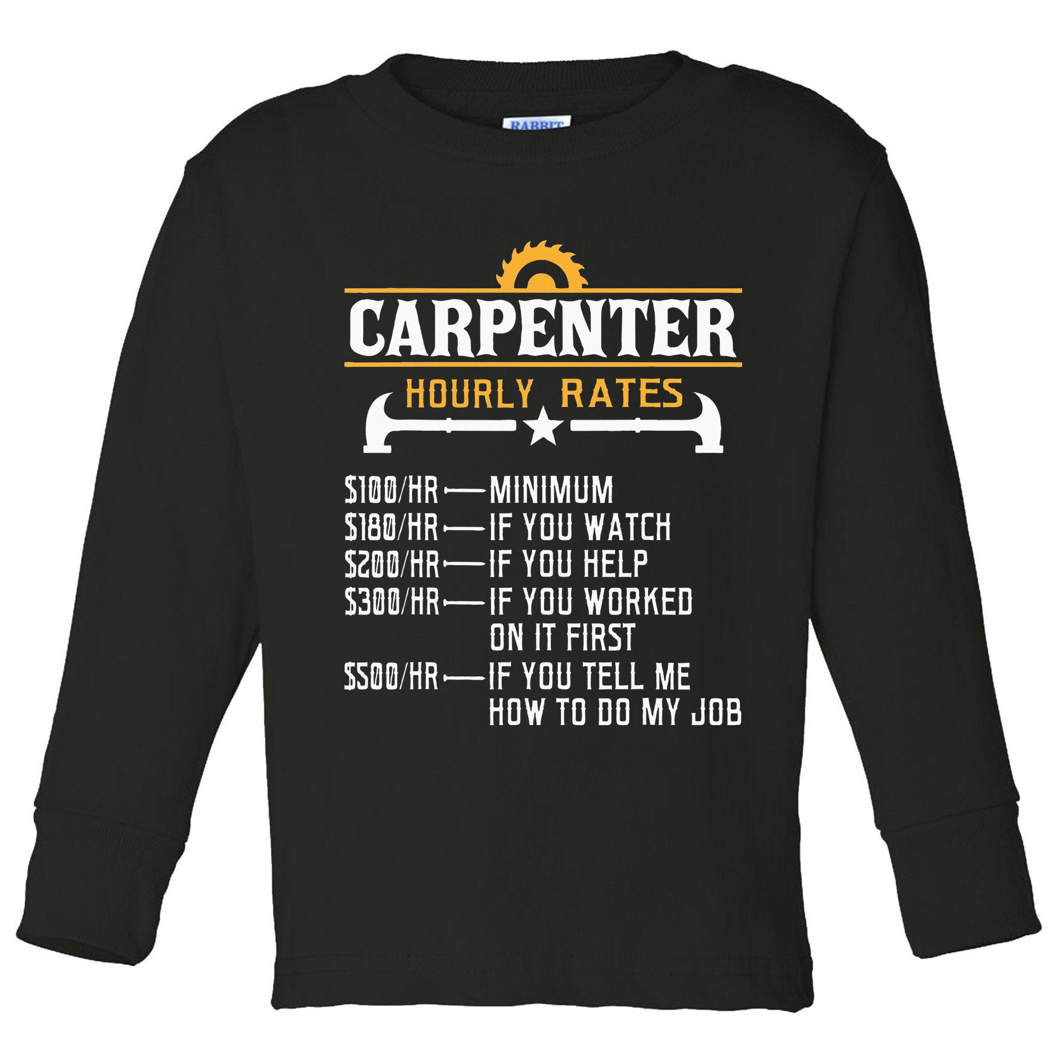 Carpenter Hourly Rate Funny Carpentry Woodworking Toddler Long Sleeve Shirt