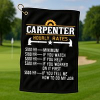 Carpenter Hourly Rate Funny Carpentry Woodworking Golf Towel