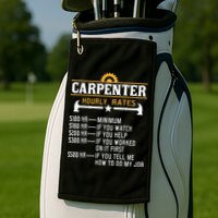 Carpenter Hourly Rate Funny Carpentry Woodworking Golf Towel