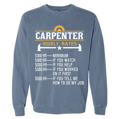 Carpenter Hourly Rate Funny Carpentry Woodworking Garment-Dyed Sweatshirt