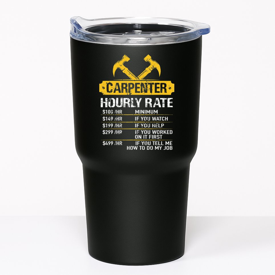 Carpenter Hourly Rate Funny Worker Woodworking Carpenter Tumbler