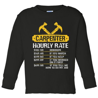 Carpenter Hourly Rate Funny Worker Woodworking Carpenter Toddler Long Sleeve Shirt