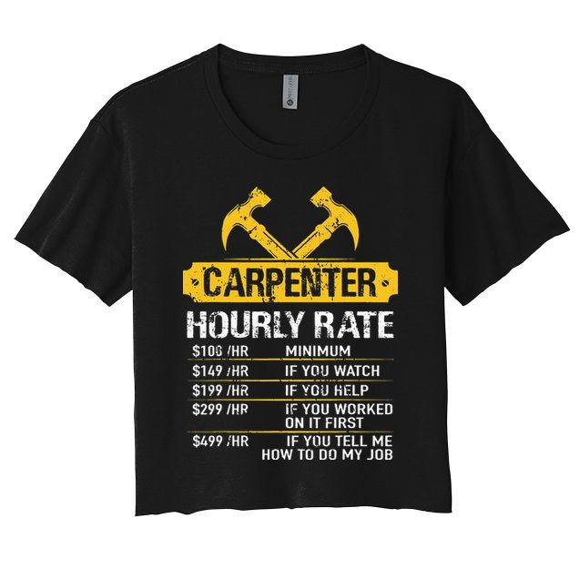 Carpenter Hourly Rate Funny Worker Woodworking Carpenter Crop Top