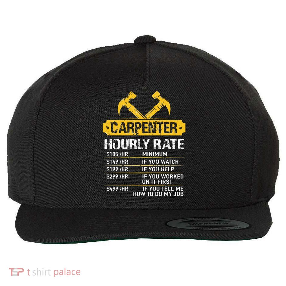 Carpenter Hourly Rate Funny Worker Woodworking Carpenter Wool Snapback Cap