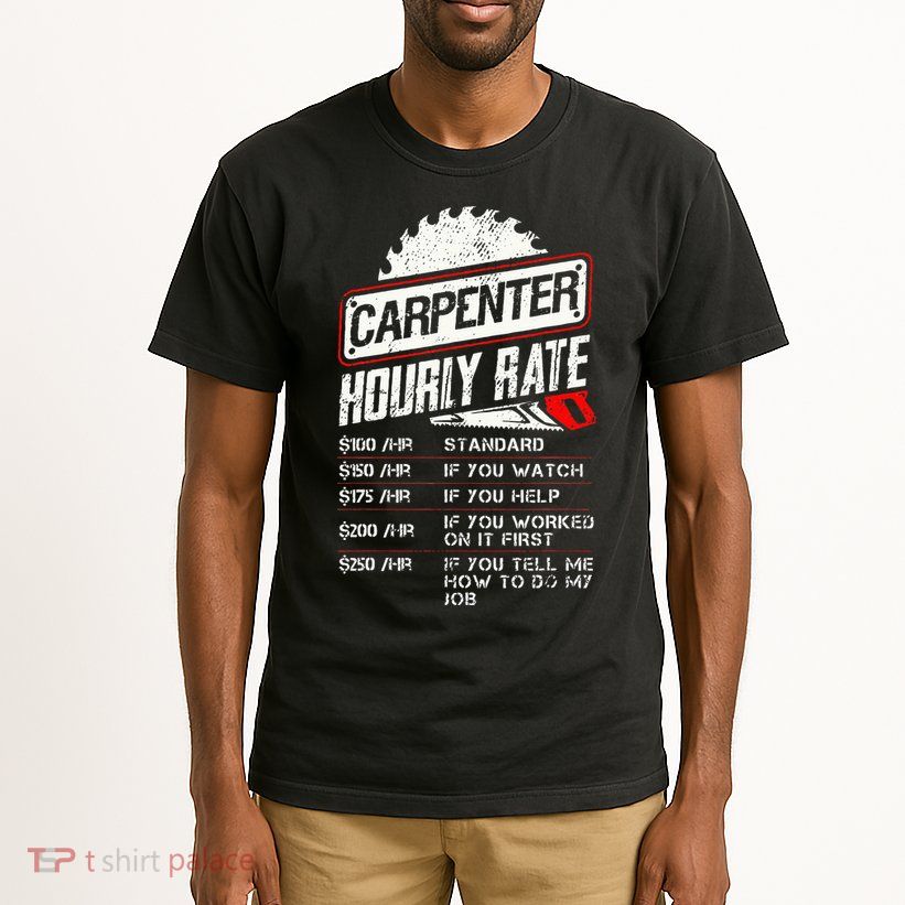 Carpenter Hourly Rate Funny Woodworking Gift for Carpenters Tall T-Shirt