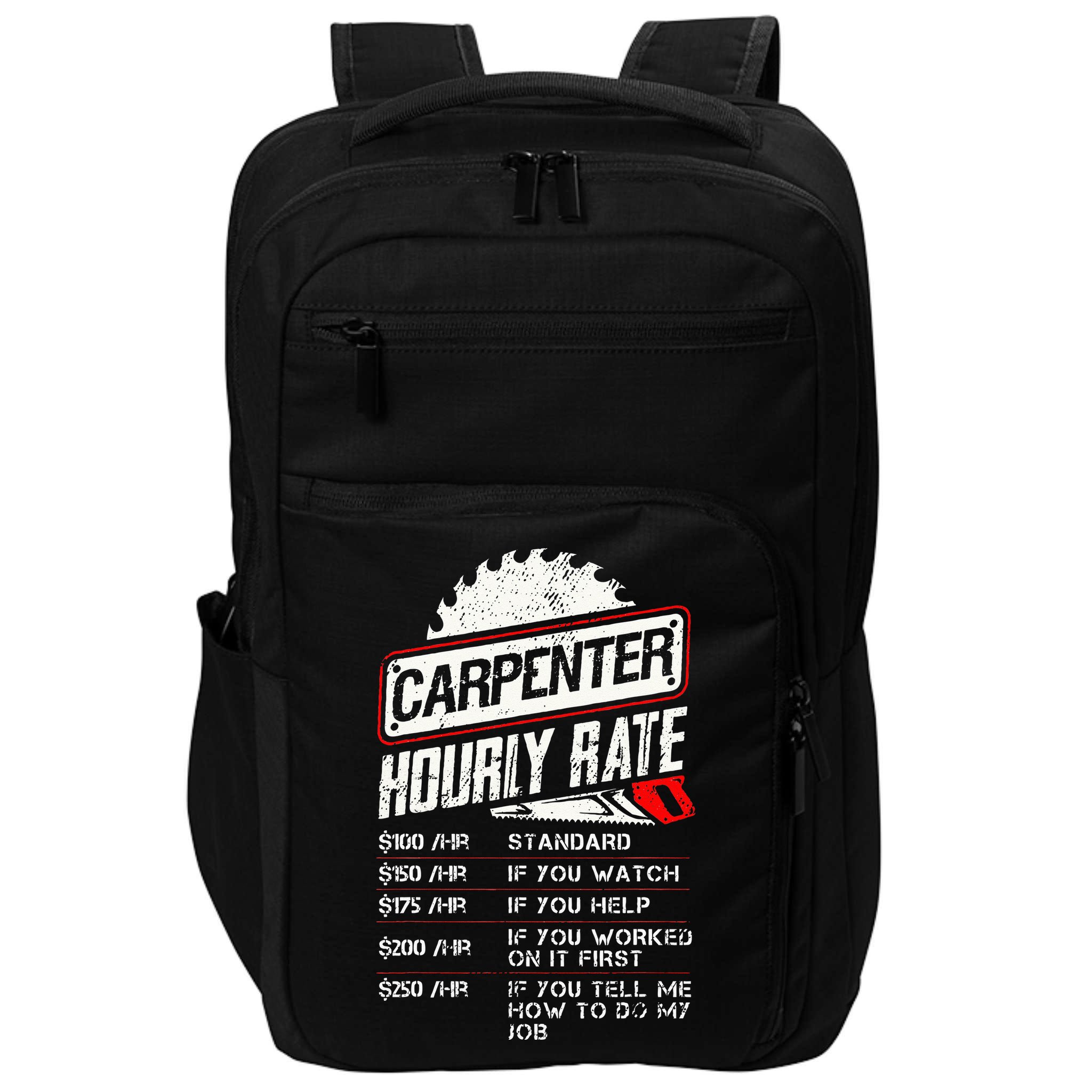 Carpenter Hourly Rate Funny Woodworking Gift for Carpenters Impact Tech Backpack