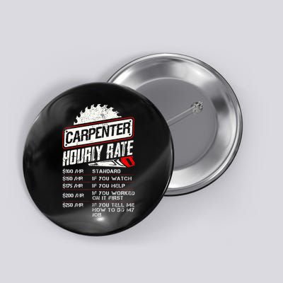 Carpenter Hourly Rate Funny Woodworking Gift for Carpenters Button