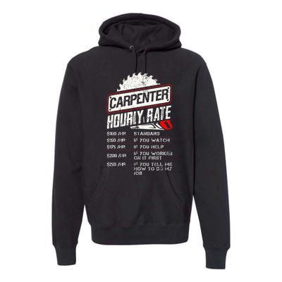 Carpenter Hourly Rate Funny Woodworking Gift for Carpenters Premium Hoodie