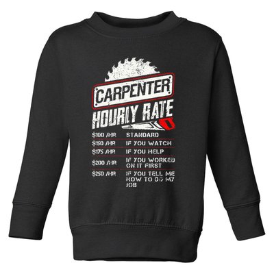 Carpenter Hourly Rate Funny Woodworking Gift for Carpenters Toddler Sweatshirt