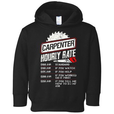 Carpenter Hourly Rate Funny Woodworking Gift for Carpenters Toddler Hoodie