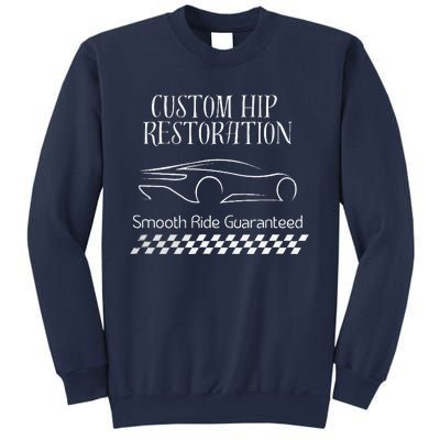 Custom Hip Restoration Smooth Ride Guaranteed Sweatshirt