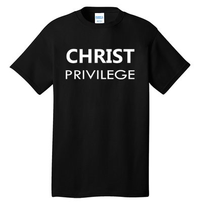 Christ Privilege Tall T-Shirt