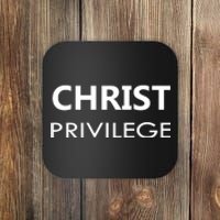 Christ Privilege Coaster