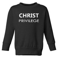 Christ Privilege Toddler Sweatshirt