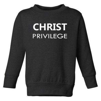 Christ Privilege Toddler Sweatshirt