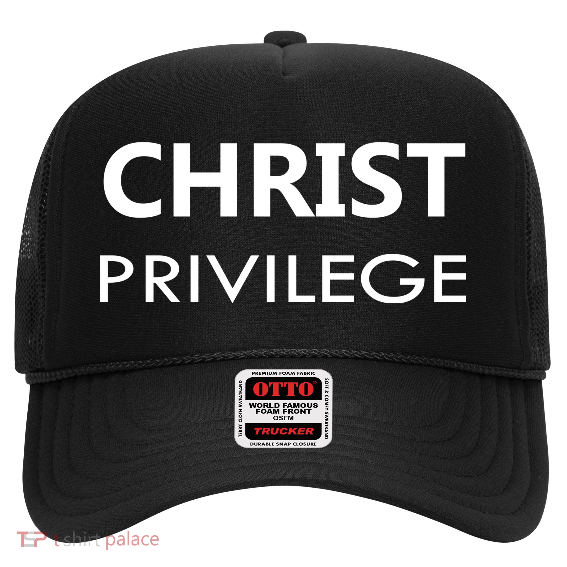 Christ Privilege Trucker Hat