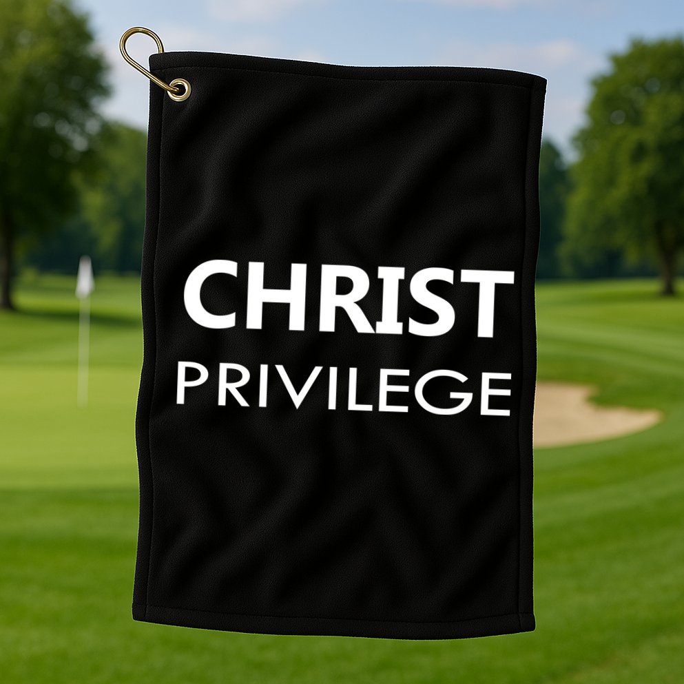 Christ Privilege Golf Towel