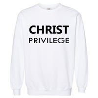 Christ Privilege Garment-Dyed Sweatshirt