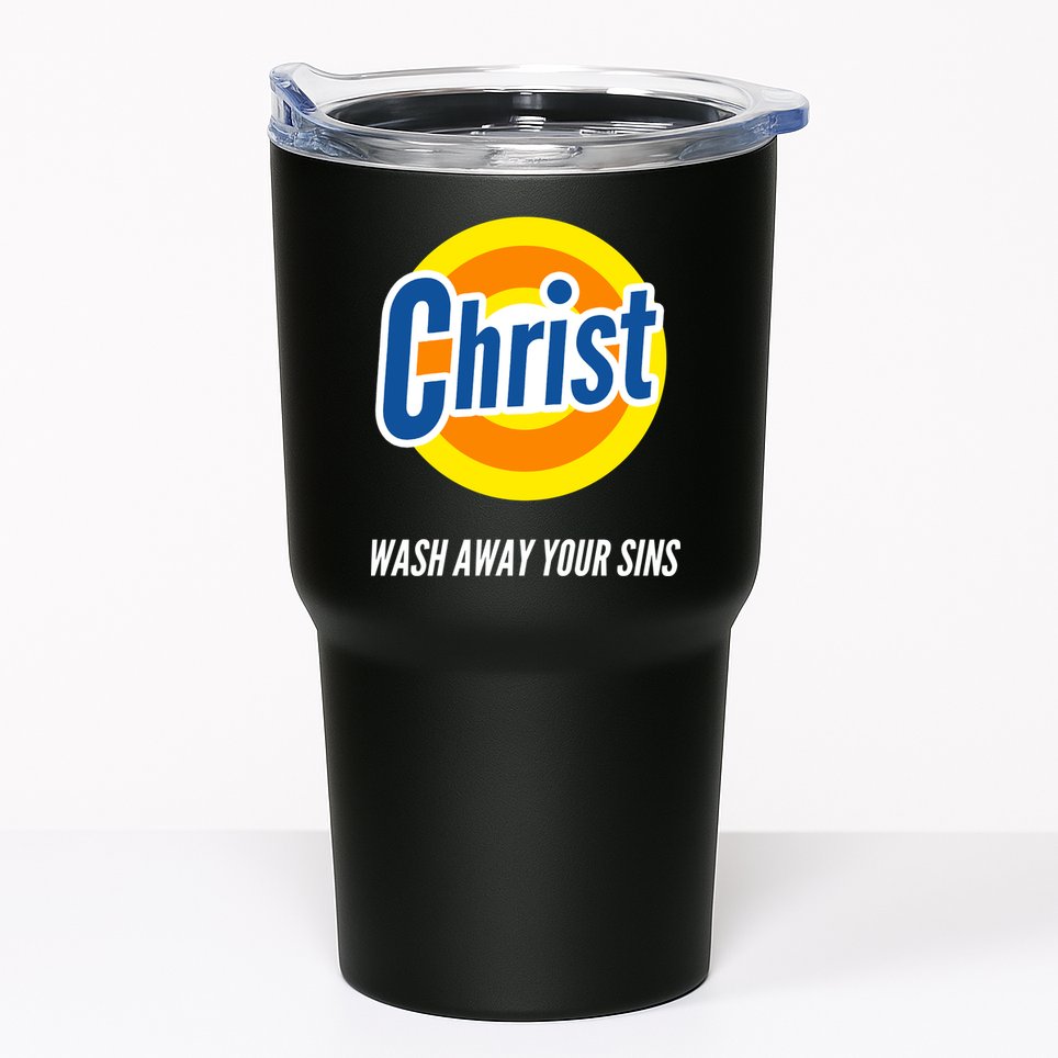 Christ Stain Remover Wash Away Your Sins Tumbler