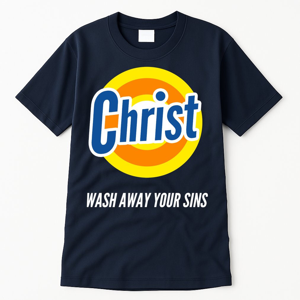 Christ Stain Remover Wash Away Your Sins Tall T-Shirt