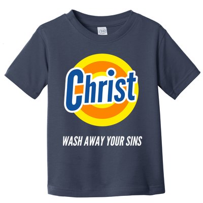 Christ Stain Remover Wash Away Your Sins Toddler T-Shirt
