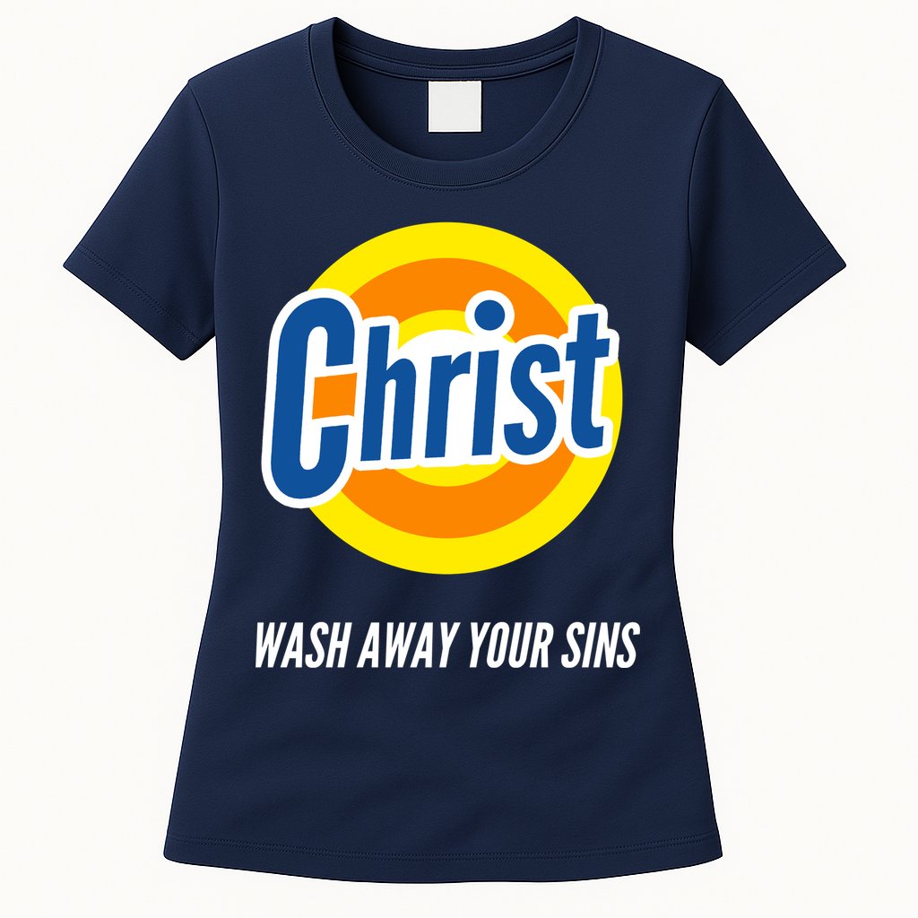 Christ Stain Remover Wash Away Your Sins Womens T-Shirt