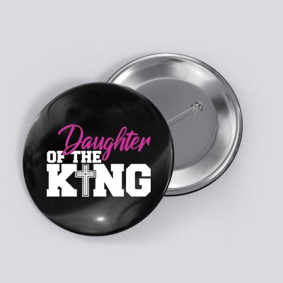 Christian Faith - Daughter Of The King Button