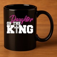 Christian Faith - Daughter Of The King 11oz C Handle Ceramic Mug