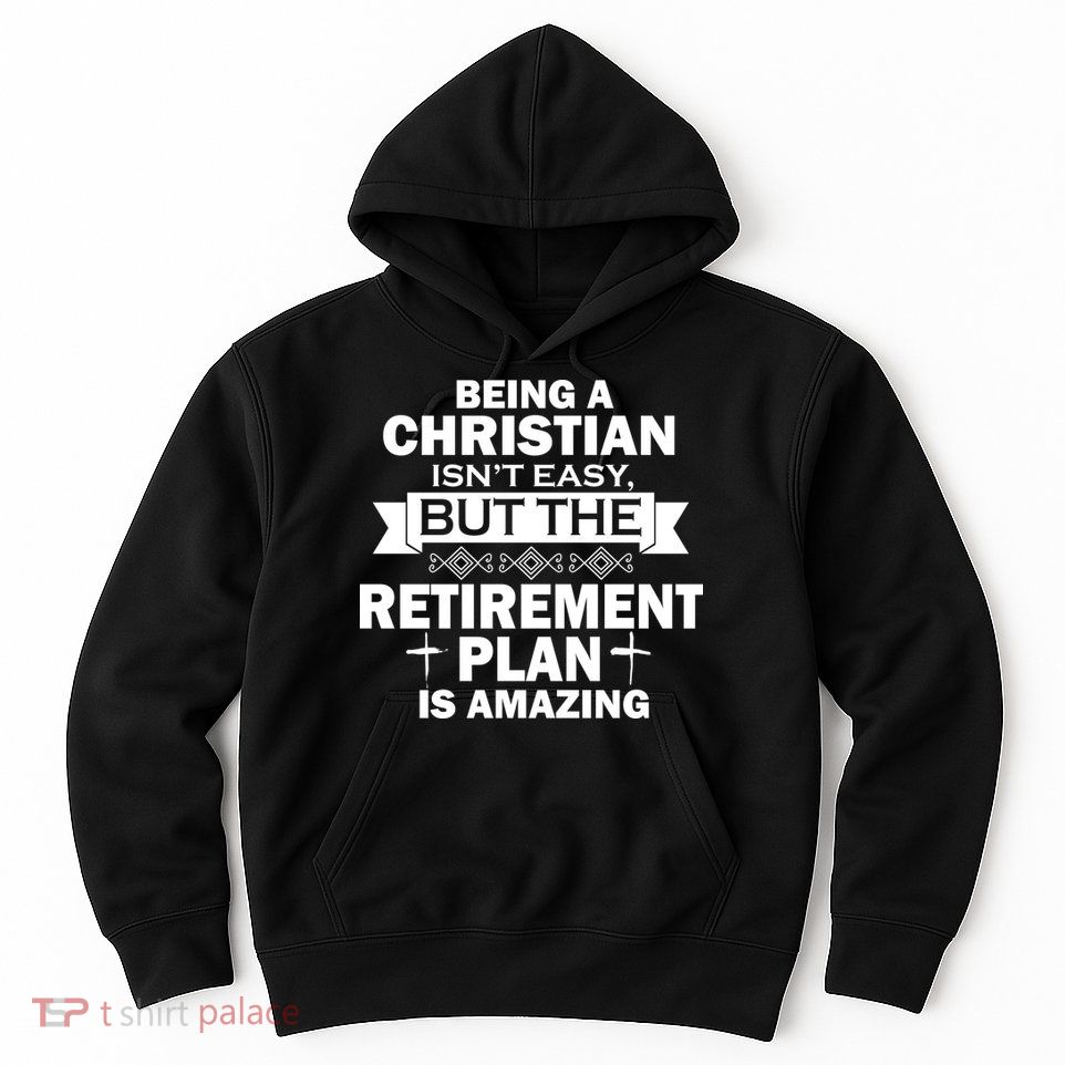 Christian Retirement Plan Hoodie