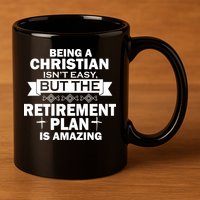 Christian Retirement Plan 11oz C Handle Ceramic Mug