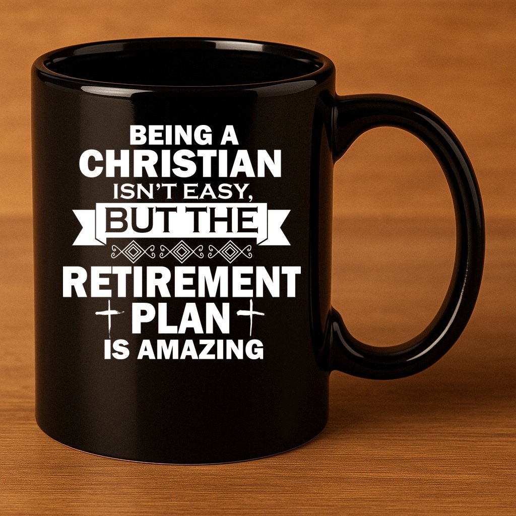 Christian Retirement Plan 11oz C Handle Ceramic Mug