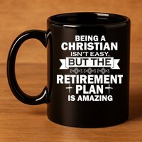Christian Retirement Plan 11oz C Handle Ceramic Mug