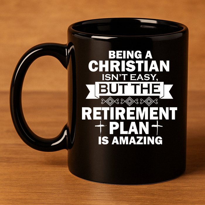 Christian Retirement Plan 11oz C Handle Ceramic Mug