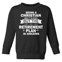 Christian Retirement Plan Toddler Sweatshirt