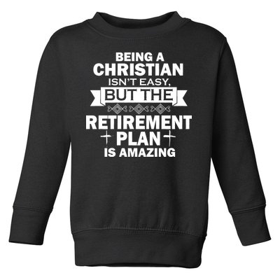 Christian Retirement Plan Toddler Sweatshirt