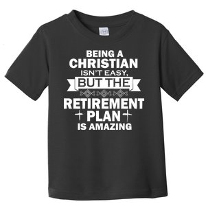 Christian Retirement Plan Toddler T-Shirt