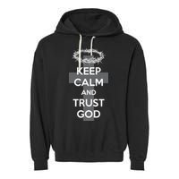 Christian Slogan: Keep Calm and Trust God  Garment-Dyed Fleece Hoodie