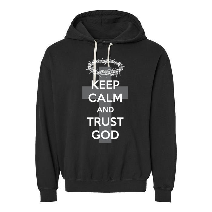 Christian Slogan: Keep Calm and Trust God  Garment-Dyed Fleece Hoodie