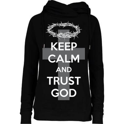 Christian Slogan: Keep Calm and Trust God  Womens Funnel Neck Pullover Hood