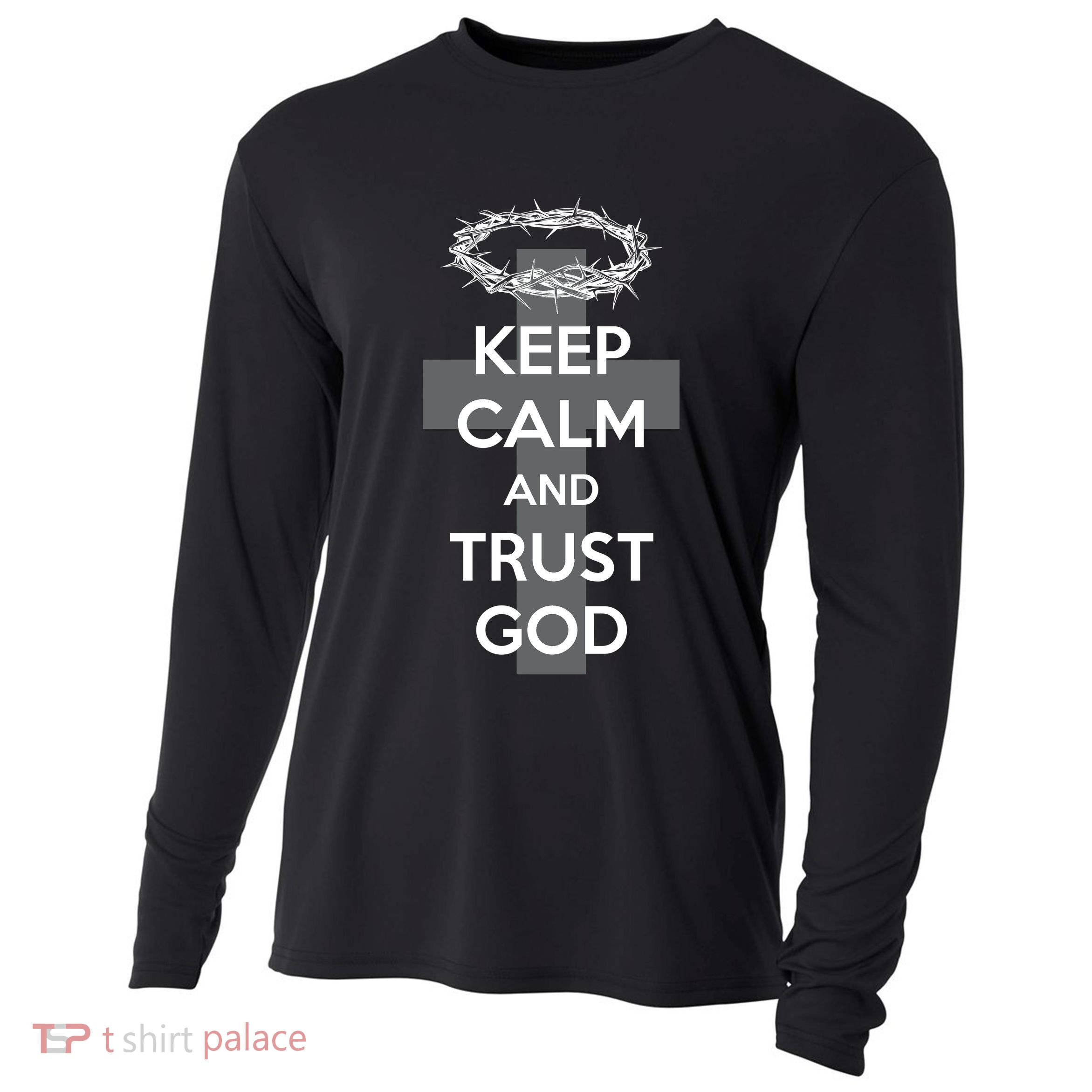 Christian Slogan: Keep Calm and Trust God  Cooling Performance Long Sleeve Crew