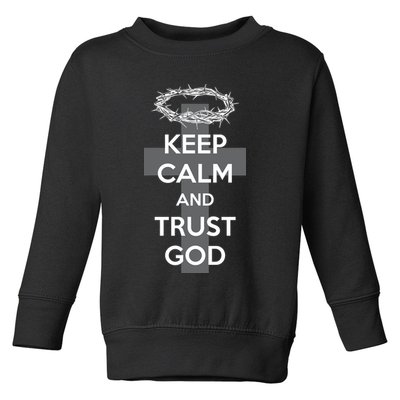 Christian Slogan: Keep Calm and Trust God  Toddler Sweatshirt