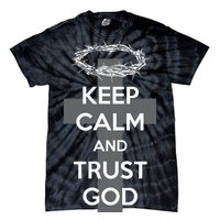 Christian Slogan: Keep Calm and Trust God  Tie-Dye T-Shirt