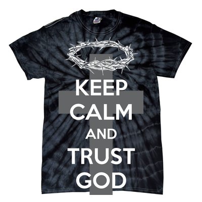 Christian Slogan: Keep Calm and Trust God  Tie-Dye T-Shirt