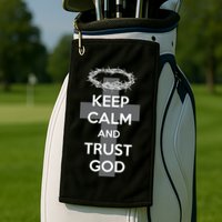 Christian Slogan: Keep Calm and Trust God  Golf Towel