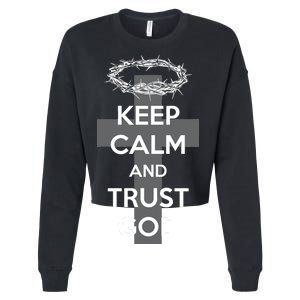 Christian Slogan: Keep Calm and Trust God  Cropped Pullover Crew