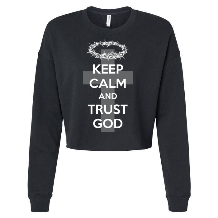 Christian Slogan: Keep Calm and Trust God  Cropped Pullover Crew