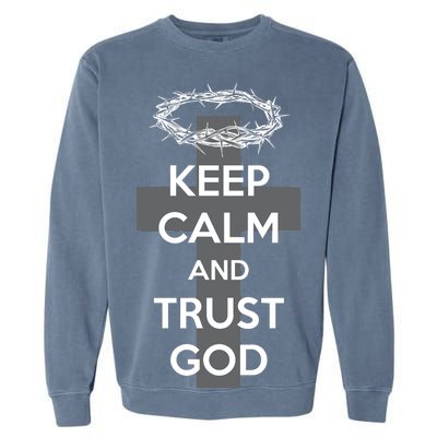 Christian Slogan: Keep Calm and Trust God  Garment-Dyed Sweatshirt