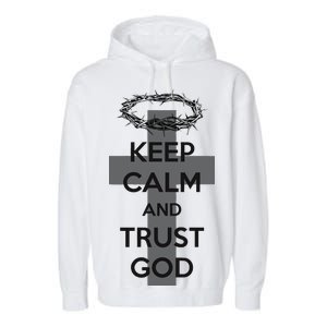 Christian Slogan: Keep Calm and Trust God  Garment-Dyed Fleece Hoodie