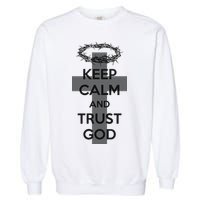 Christian Slogan: Keep Calm and Trust God  Garment-Dyed Sweatshirt